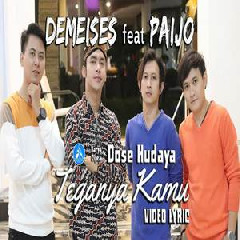 Demeises - Teganya Kamu Feat Paijo