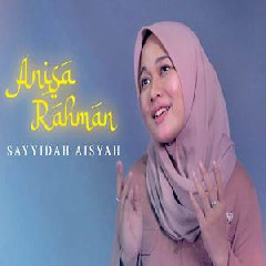 Download mp3 Download Lagu Aisyah Istri Rasulullah Versi Anisa Rahman (4.35 MB) - Mp3 Free Download