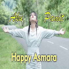 Happy Asmara - Aku Pamit