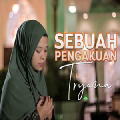 Download Lagu Tryana - Sebuah Pengakuan (Cover) Terbaru