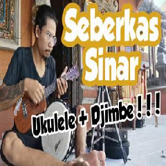 Download Lagu Made Rasta - Seberkas Sinar - Nike Ardilla (Ukulele Djimbe) Terbaru