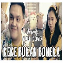 Aviwkila - Keke Bukan Boneka (Acoustic Cover)