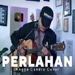 Download Lagu Angga Candra - Perlahan - Guyonwaton (Cover) Terbaru