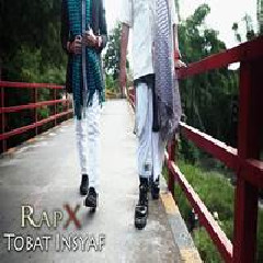 Download Lagu RapX - Tobat Insyaf Terbaru