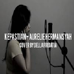 Della Firdatia - Kepastian - Aurelie Hermansyah (Cover)