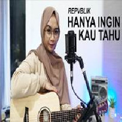 Download Lagu Regita Echa - Hanya Ingin Kau Tahu - Repvblik (Cover) Terbaru