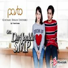 Download Lagu Pasto - Cintamu Bukan Untukku (OST Jendela SMP) Terbaru