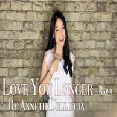 Anneth Delliecia - Love You Longer - Raisa (Cover)