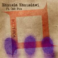 Kotak - Manusia Manusiawi (feat. Cak Nun)