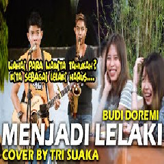Tri Suaka - Menjadi Lelaki - Budi Doremi (Cover)
