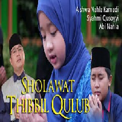 Aishwa Nahla Karnadi - Sholawat Thibbil Qulub feat Abi Nahla & Syahmi Qusoyyi
