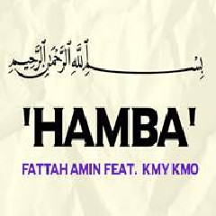 Download Lagu Fattah Amin - Hamba Feat Kmy Kmo Terbaru