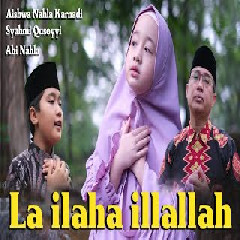 Aishwa Nahla Karnadi - La Ilahaillallah ft Abi Nahla & Syahmi Qusoyyi