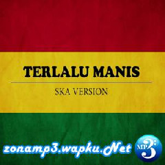 Fahmi Aziz - Terlalu Manis Feat Nano Neo (Ska Version)