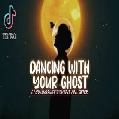 Download lagu dj dancing with your ghost