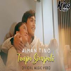 Download Lagu Aiman Tino - Tanpa Simpati Terbaru
