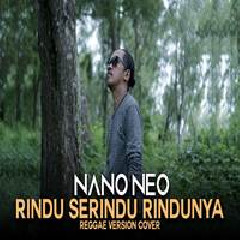 Nano Neo - Rindu Serindu Rindunya Reggae Version