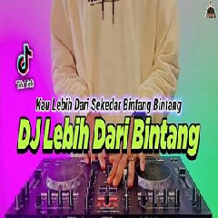 Dj Didit - Dj Kau Lebih Dari Sekedar Bintang Bintang Tiktok Viral Remix Full Bass 2022