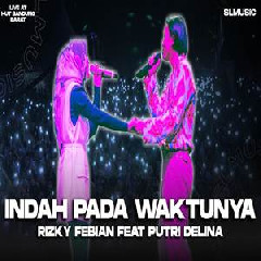 Download Lagu Rizky Febian - Indah Pada Waktunya Feat Putri Delina Terbaru