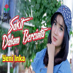 Download Lagu Yeni Inka - Sakit Dalam Bercinta Terbaru