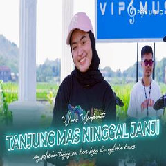 Woro Widowati - Tanjung Mas Ninggal Janji Ft VIP Music