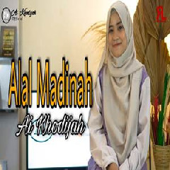 Download Lagu Ai Khodijah - Alal Madinah Terbaru