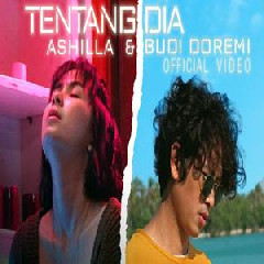 Download Lagu Budi Doremi & Ashilla - Tentang Dia Terbaru