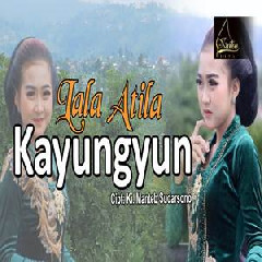 Download Lagu Lala Atila - Kayungyun Terbaru