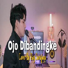 Ray Surajaya - Ojo Di Bandingke Melow Version