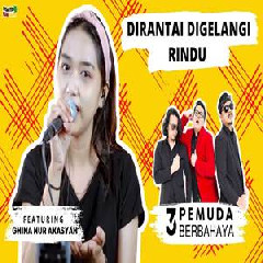 Download Lagu Ghina Nur Akasyah - Dirantai Digelangi Rindu Ft 3 Pemuda Berbahaya Terbaru