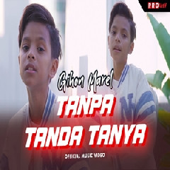 Download Lagu Gihon Marel - Tanpa Tanda Tanya Terbaru