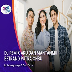Download Lagu Betrand Putra Onsu - Dj Remix Aku Dan Mantanmu Terbaru