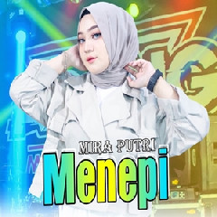 Download Lagu Mira Putri - Menepi Ft Ageng Music Terbaru