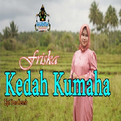 Download Lagu Friska - Kedah Kumaha (Pop Sunda) Terbaru