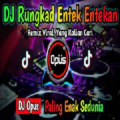 Download Lagu Dj Opus - Dj Rungkad Entek Entekan Remix Full Bass Viral 2022 Terbaru