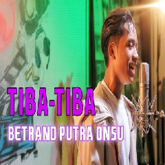 Download Lagu Betrand Putra Onsu - Tiba Tiba Terbaru
