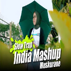 Dj Topeng - Dj Slow Trap India Mashup Muskurane X Teheli Padele