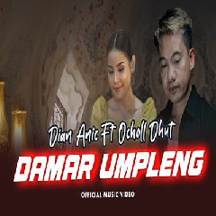 Download Lagu Dian Anic - Damar Umpleng Ft Ocholl Dhut Terbaru