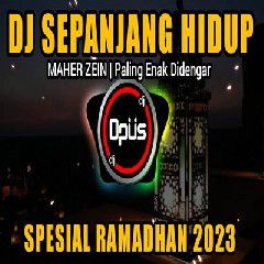 Dj Opus - Dj Sepanjang Hidup Maher Zain Remix Spesial Puasa Ramadhan 2023