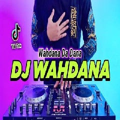 Dj Didit - Dj Wahdana Dana Remix Full Bass Viral Tiktok Terbaru 2023