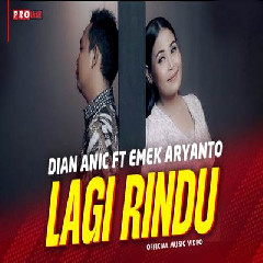 Download Lagu Dian Anic - Lagi Rindu Ft Emek Aryanto Terbaru