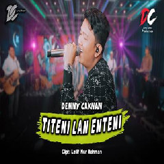 Denny Caknan - Titeni Lan Enteni DC Musik
