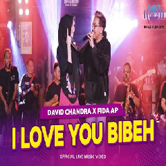 Fida AP X David Chandra - I Love You Bibeh