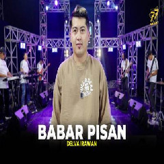 Download Lagu Delva Irawan - Babar Pisan Feat Om Sera Terbaru