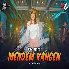 Download Lagu Esa Risty - Mendem Kangen DC Musik Terbaru