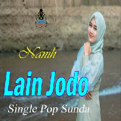 Download Lagu Nanih - Lain Jodo (Pop Sunda) Terbaru