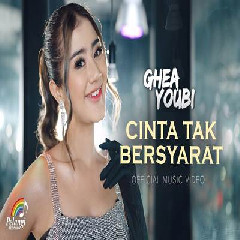 Download Lagu Ghea Youbi - Cinta Tak Bersyarat Terbaru
