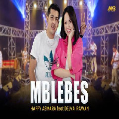 Happy Asmara - Mblebes Feat Delva Irawan Bintang Fortuna