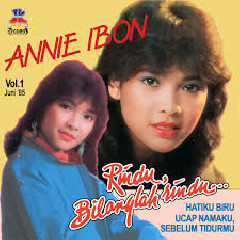 Annie Ibon - Ucap Namaku Sebelum Tidurmu
