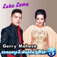 Gerry Mahesa - Luka Lama (feat. Devi Aldiva)
